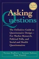 Asking Questions (The Definitive Guide to Questionnaire Design - For Market Research, Political Polls, and Social and Health Questionnaires)