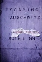 Escaping Auschwitz - Linn, Ruth