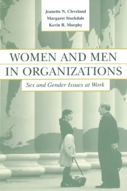 Women and Men in Organizations - Cleveland, Jeanette N. a Stockdale, Margaret a Murphy, Kevin R. a Gutek, Barbara A.