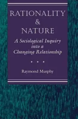 Rationality And Nature - Murphy, Raymond