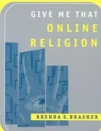 Give Me That Online Religion - Brasher, Brenda E