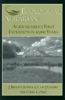 Ecological Agrarian - Grewell, J.Bishop a Landry, Clay J. a Conko, Gregory