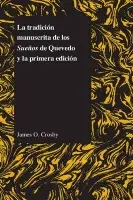 La Tradicion Manuscrita De Los Suenos De Quevedo Y La Primera Edicion - Crosby, James O.