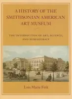 History of the Smithsonian American Art Museum - Fink, Lois Marie
