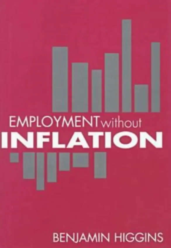 Employment without Inflation - Higgins, Benjamin