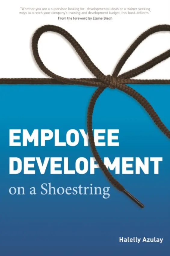 Employee Development on a Shoestring - Azulay, Halelly