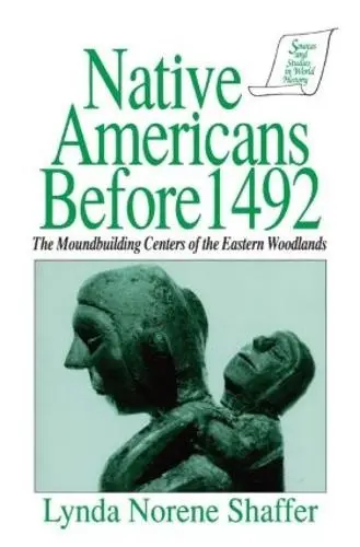 Native Americans Before 1492 - Shaffer, Lynda N. a Reilly, Thomas