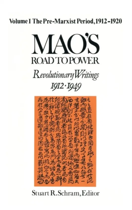 Mao's Road to Power: Revolutionary Writings, 1912-49: v. 1: Pre-Marxist Period, 1912-20 - Mao, Zedong a Schram, Stuart (Late Professor at SOAS, UK.)