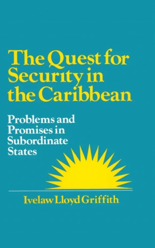Quest for Security in the Caribbean - Griffith, Ivelaw L.