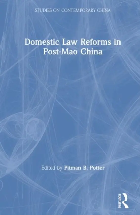 Domestic Law Reforms in Post-Mao China - Potter, Pitman B. a Lubman, Stanley