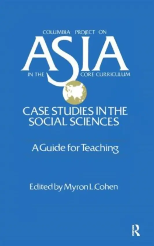 Asia: Case Studies in the Social Sciences - A Guide for Teaching - Cohen, Myron L.