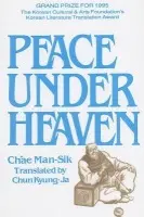 Peace Under Heaven: A Modern Korean Novel - Chae, Man-Sik a Chun, Kyung-Ja