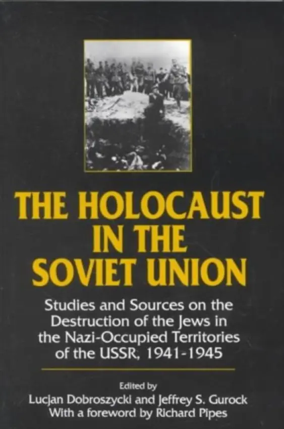 Holocaust in the Soviet Union - Dobroszycki, Lucjan a Gurock, Jeffery S.