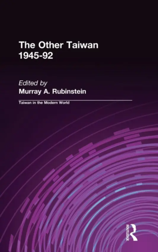 Other Taiwan, 1945-92 - Rubinstein, Murray A.