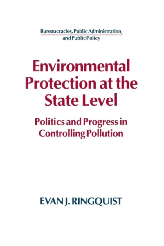 Environmental Protection at the State Level - Ringquist, Evan J.