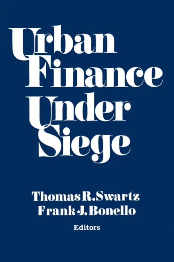 Urban Finance Under Siege - Swartz, Thomas R. a Bonello, Frank J.