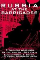 Russia at the Barricades - Bonnell, Victoria E. a Cooper, Ann a Freidin, Gregory