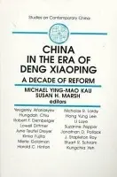 China in the Era of Deng Xiaoping: A Decade of Reform - Kau, M.Y.M. a Marsh, Susan H. a Kau, Michael Ying-mao