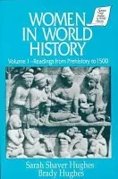 Women in World History: v. 1: Readings from Prehistory to 1500 - Hughes, Sarah Shaver a Hughes, Brady