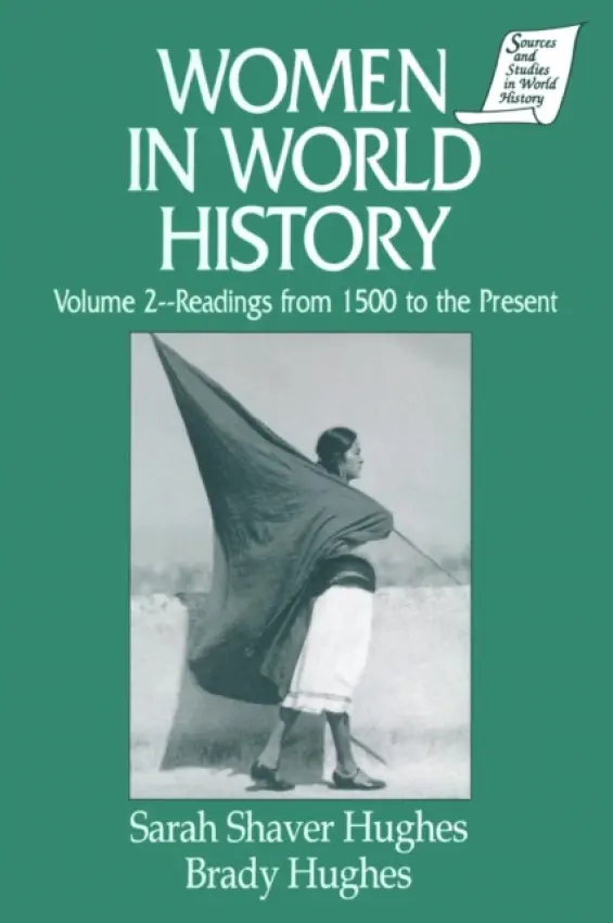 Women in World History: v. 2: Readings from 1500 to the Present - Hughes, Sarah Shaver a Hughes, Brady