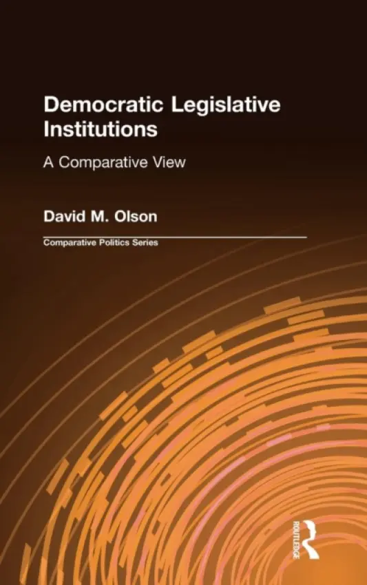 Democratic Legislative Institutions: A Comparative View - Olson, David M.