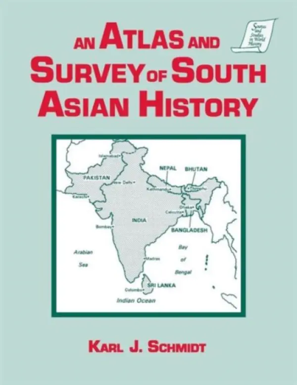 Atlas and Survey of South Asian History - Schmidt, Karl J.