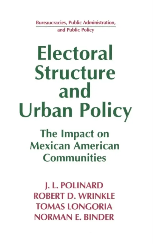 Electoral Structure and Urban Policy - Polinard, J.L. a Wrinkle, Robert D. a Longoria, Tomas a Binder, Norman E.