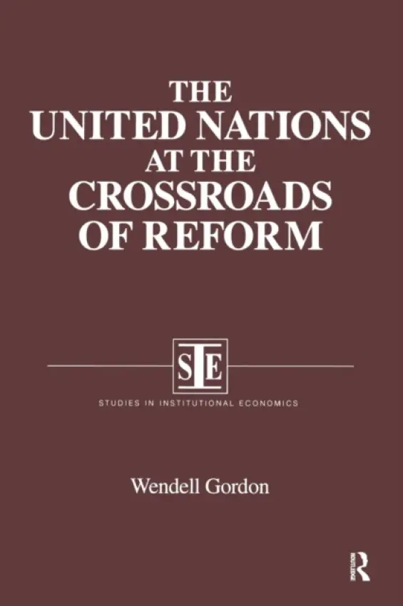 United Nations at the Crossroads of Reform - Gordon, Wendell