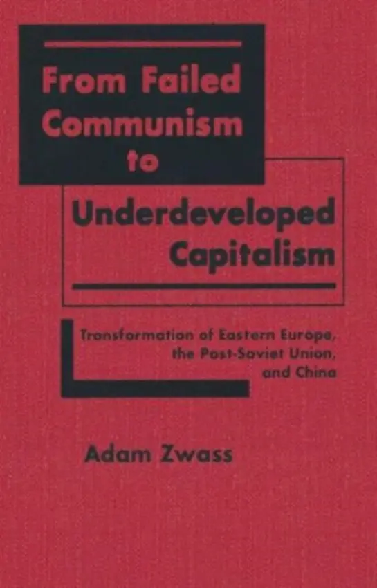 From Failed Communism to Underdeveloped Capitalism - Zwass, Adam