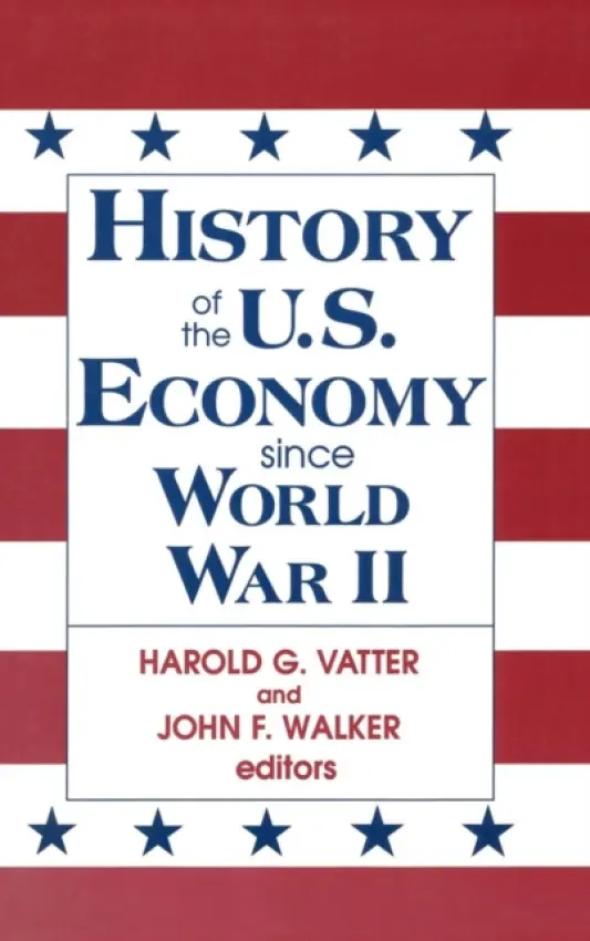 History of US Economy Since World War II - Walker, John F. a Vatter, Harold G.