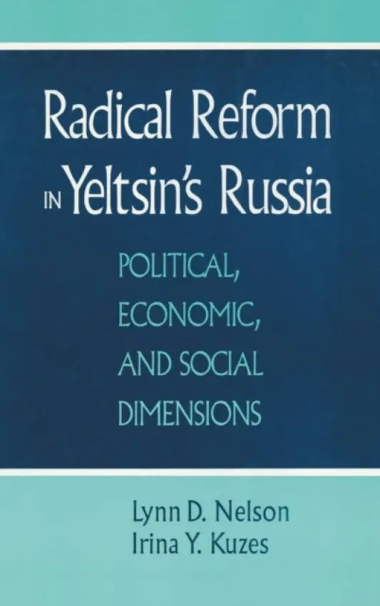 Radical Reform in Yeltsin's Russia - Nelson, Julie a Kuzes, Irina Y.