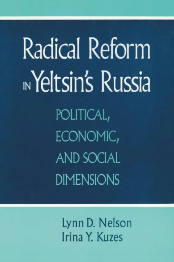 Radical Reform in Yeltsin's Russia - Nelson, Julie a Kuzes, Irina Y.