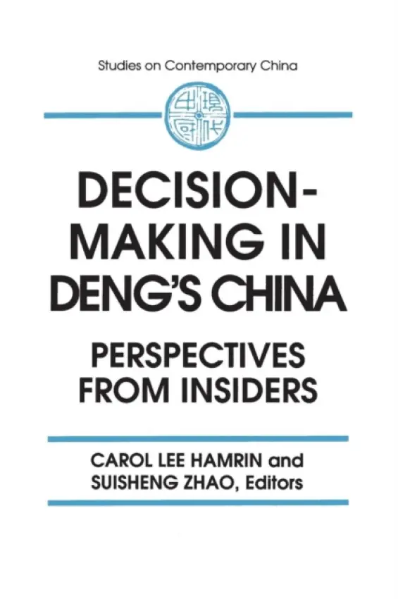 Decision-making in Deng's China - Lee Hamrin, Carol a Zhao, Suisheng a Barnett, A. Doak