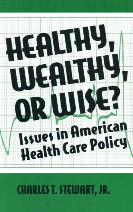 Healthy, Wealthy or Wise? - Stewart, David W (Loyola Marymount University, USA)