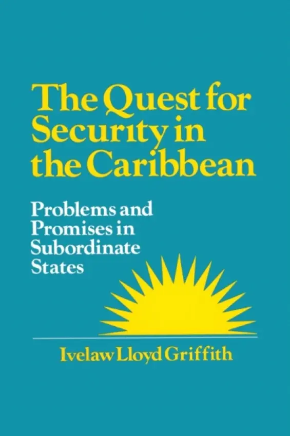 Quest for Security in the Caribbean - Griffith, Ivelaw L.