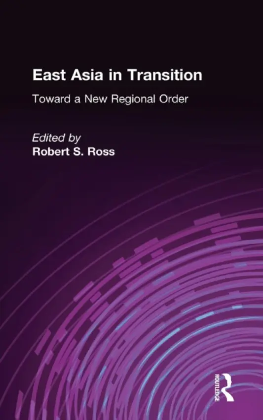 East Asia in Transition: - Ross, Robert S.