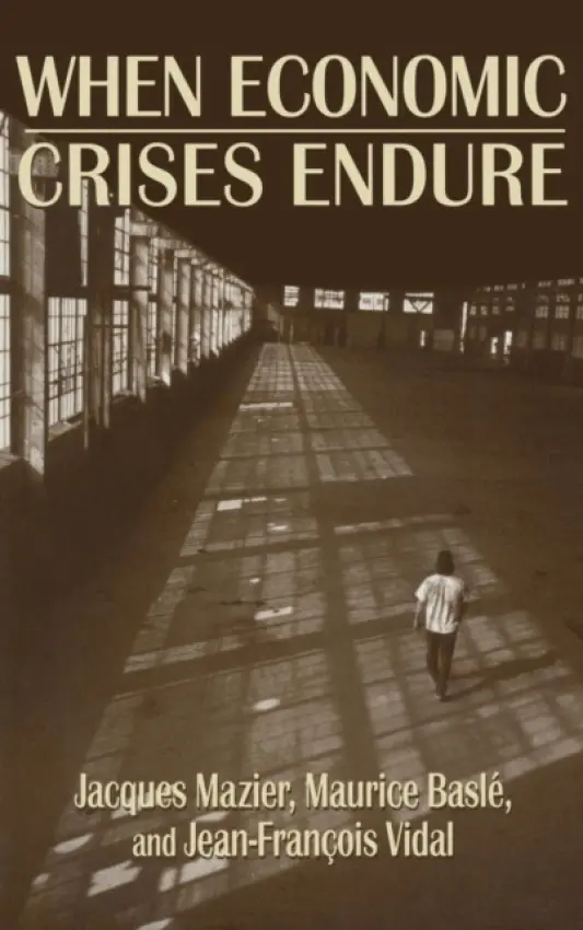 When Economic Crises Endure - Mazier, Jacques a Basle, Maurice a Vidal, Jean-Francois