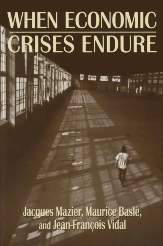 When Economic Crises Endure - Mazier, Jacques a Basle, Maurice a Vidal, Jean-Francois