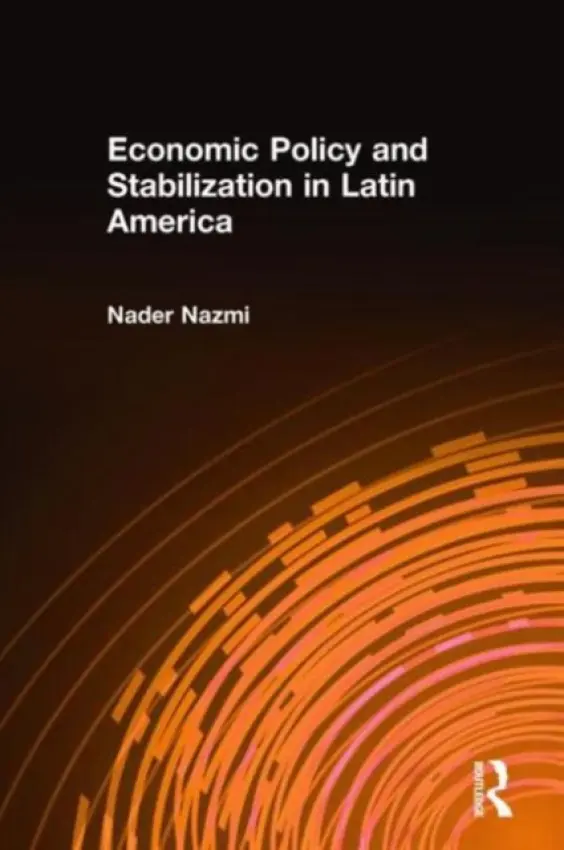 Economic Policy and Stabilization in Latin America - Nazmi, Nader