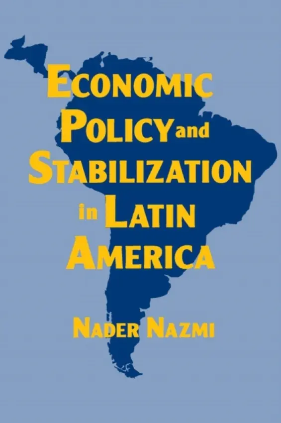 Economic Policy and Stabilization in Latin America - Nazmi, Nader