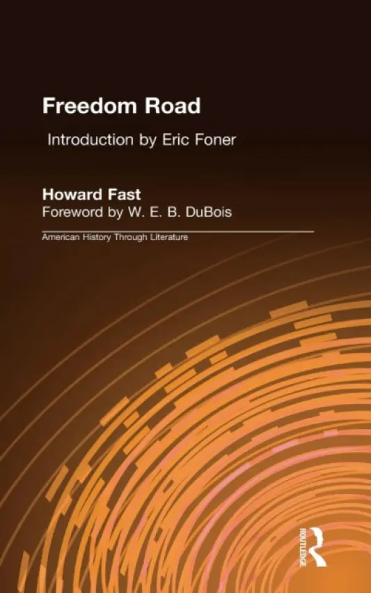 Freedom Road - Fast, Howard a Foner, Eric a DuBois, W. E. B.