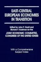 East-Central European Economies in Transition - Hardt, John P. a Kaufman, Richard F.