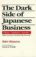 Dark Side of Japanese Business - Shimizu, Ikko a Prindle, Tamae K. a Johnson, Gail (Independent Researcher, USA)