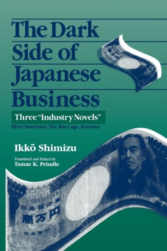 Dark Side of Japanese Business - Shimizu, Ikko a Prindle, Tamae K. a Johnson, Gail (Independent Researcher, USA)