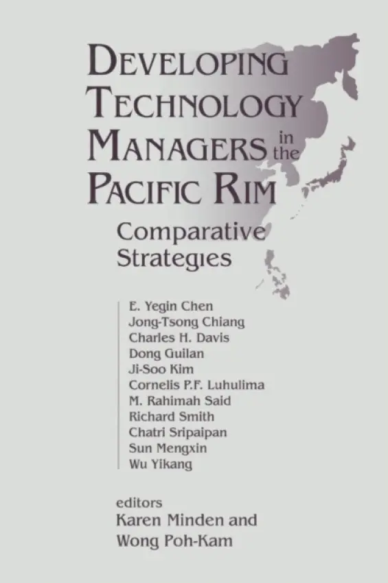Developing Technology Managers in the Pacific Rim - Minden, Karen a Kam, Wong Poh