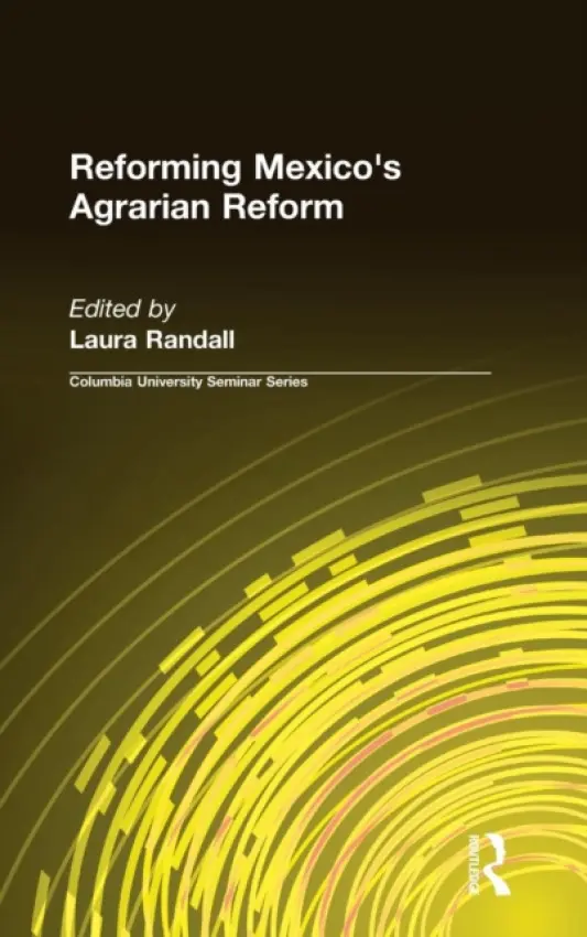 Reforming Mexico's Agrarian Reform - Randall, Laura