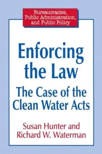 Enforcing the Law - Hunter, Susan a Waterman, Richard W.