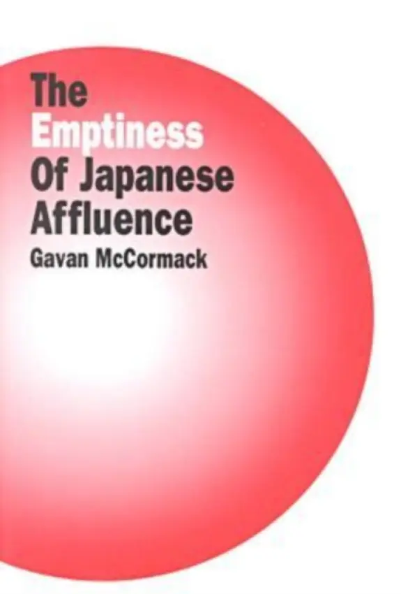 Emptiness of Affluence in Japan - McCormack, Gavan