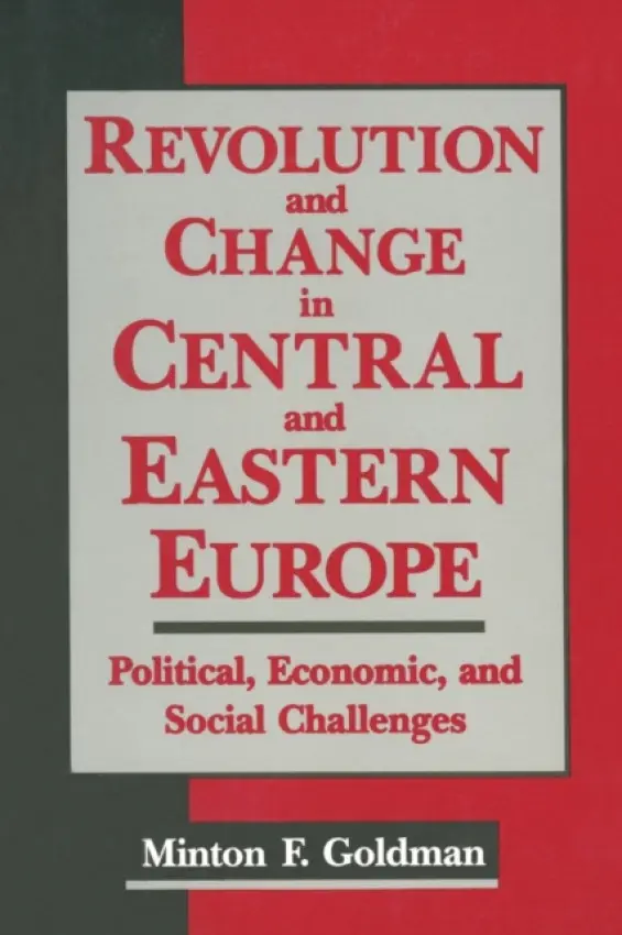 Revolution and Change in Central and Eastern Europe - Goldman, Andrew