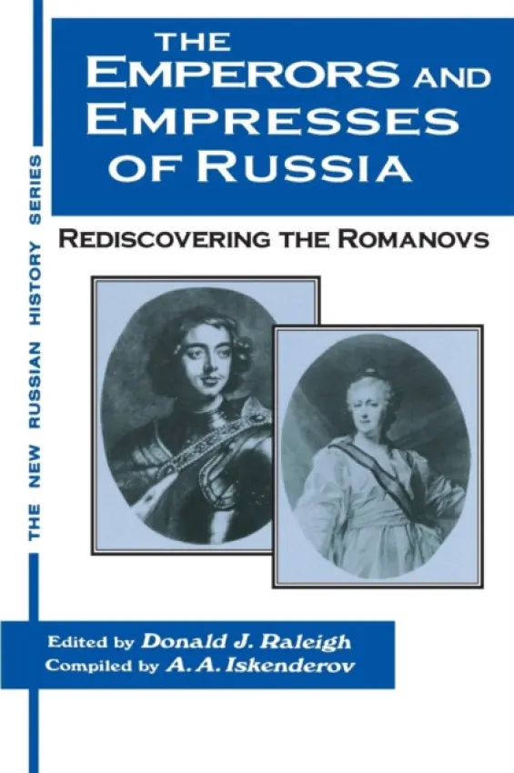 Emperors and Empresses of Russia - Raleigh, Donald J. a Iskenderov, A.A.